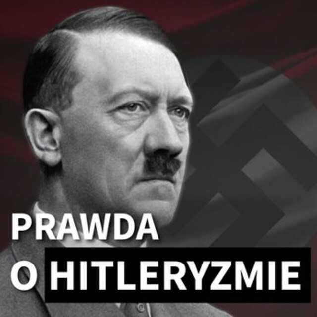 Book cover for Prawda o hitleryzmie. Hitler od malarza do kanclerza