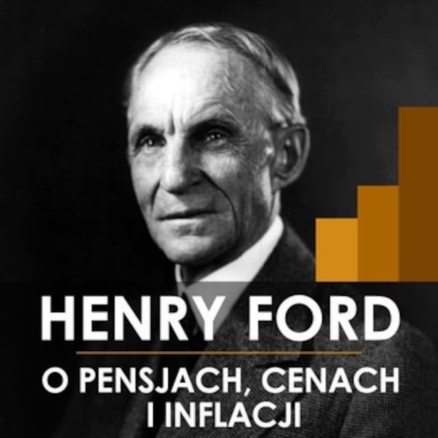 Boekomslag van Henry Ford o pensjach, cenach i inflacji