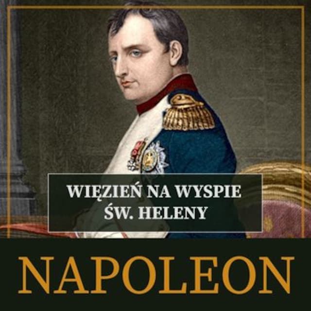Book cover for Napoleon. Więzień na wyspie św. Heleny