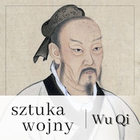 Sztuka wojny według wielkiego mistrza Wu Qi