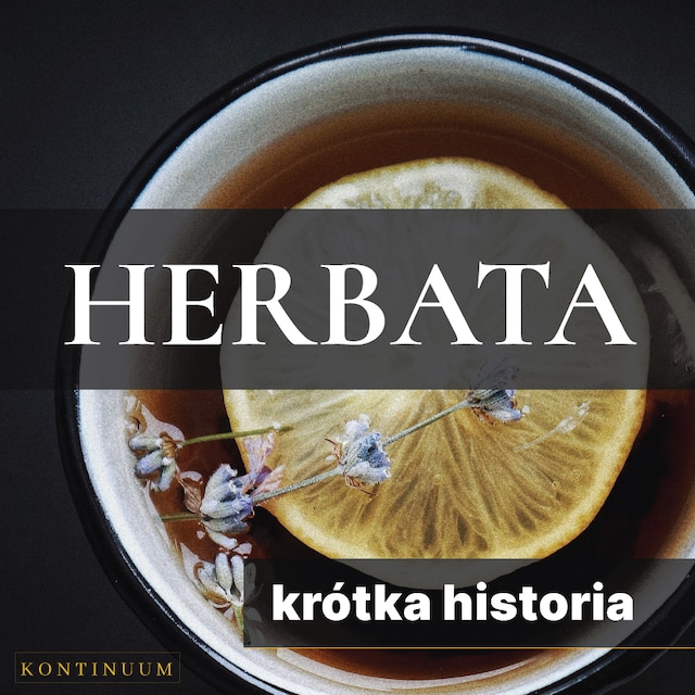 Bogomslag for Herbata. Krótka historia orientalnego naparu
