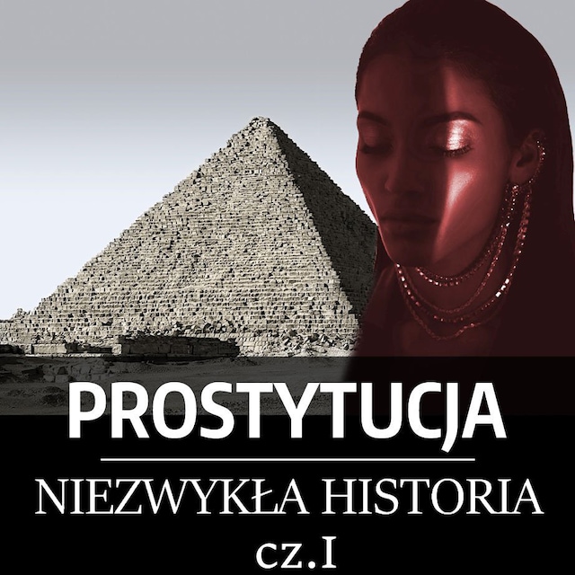 Book cover for Prostytucja. Niezwykła historia. Część I. Mezopotamia, Egipt i Izrael