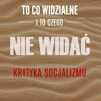 To, co widzialne i to, czego nie widać