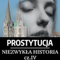 Prostytucja. Niezwykła historia. Część IV. Era chrześcijańska: narodziny celibatu i nadużycia kleru