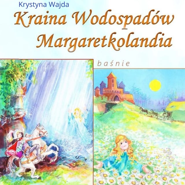 Book cover for Kraina Wodospadów. Margaretkolandia.