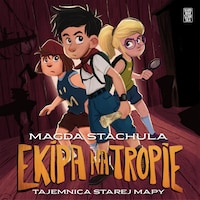 Ekipa na tropie. Tajemnica starej mapy