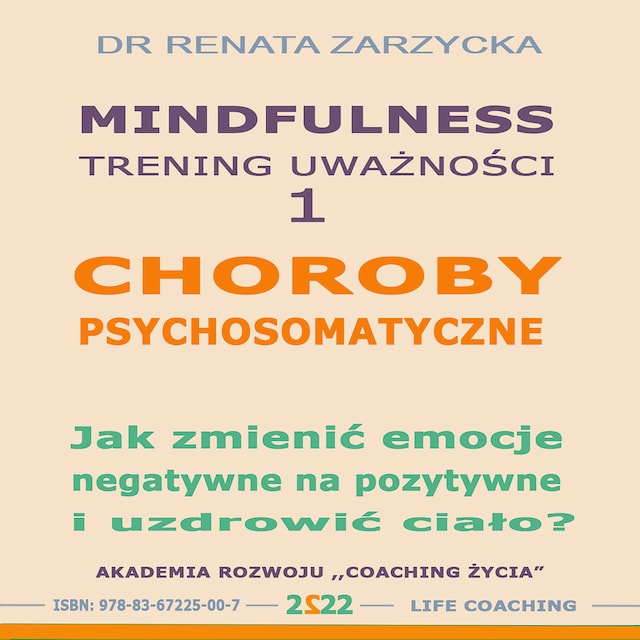 Copertina del libro per Choroby psychosomatyczne. Jak zmienić emocje negatywne na pozytywne i uzdrowić ciało?