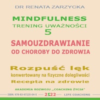 Samouzdrawianie. Od choroby do zdrowia. Rozpuść lęk "konwertowany" na fizyczne dolegliwości. Recepta na zdrowie.