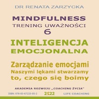 Inteligencja Emocjonalna. Zarządzanie Emocjami. Naszymi lękami stwarzamy to, czego się boimy