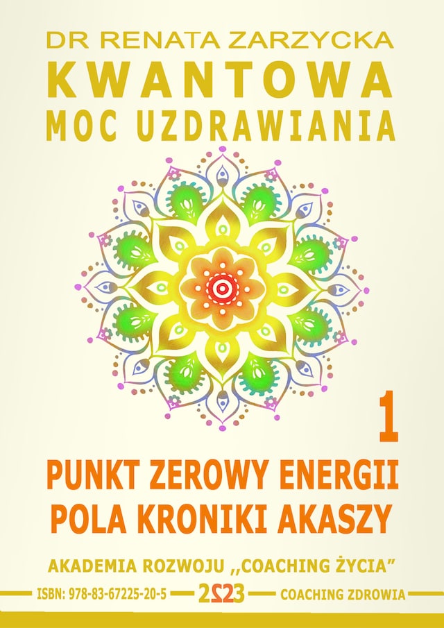 Book cover for Kwantowa Moc Uzdrawiania. Księga 1. Punkt Zerowy Energii Pola Kroniki Akaszy.