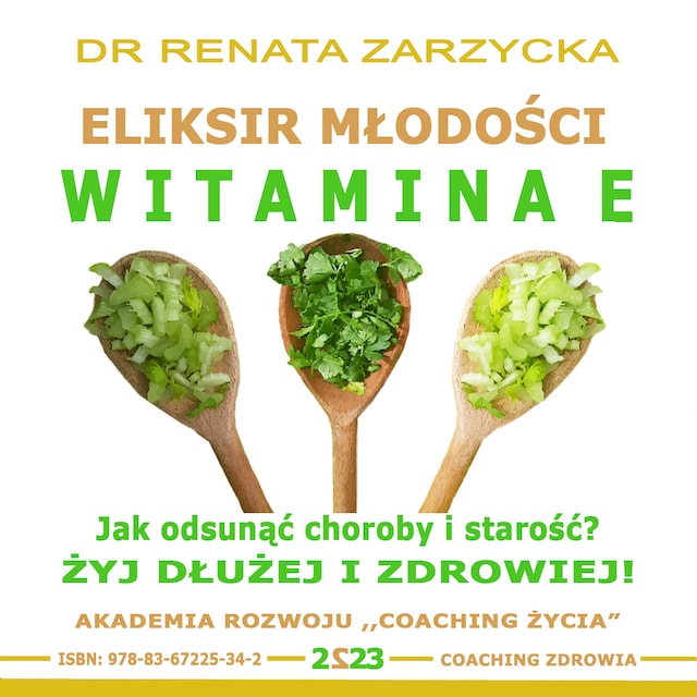 Book cover for Eliksir Młodości i Płodności. Witamina E. Jak odsunąć choroby i starość? Żyj dłużej i zdrowiej!
