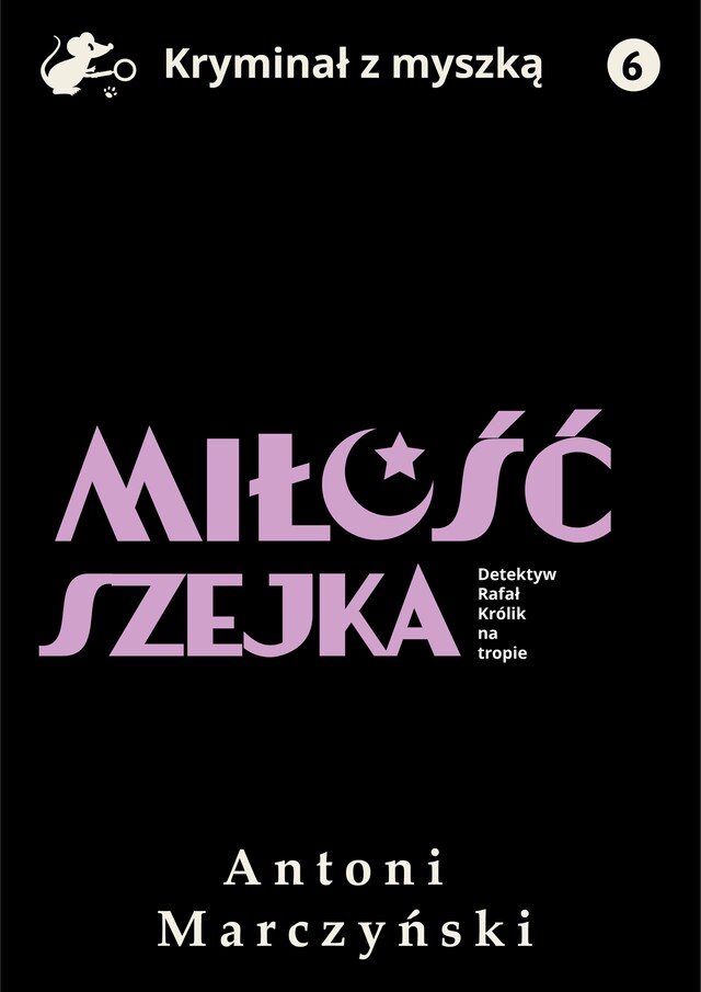 Book cover for Miłość szejka. Detektyw Rafał Królik na tropie
