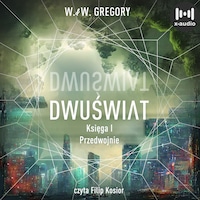 Dwuświat. Księga I. Przedwojnie