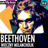 Beethoven. Wieczny melancholik
