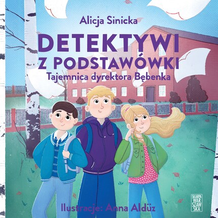 Detektywi z podstawówki. Tajemnica dyrektora Bębenka bookCoverFor