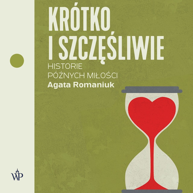 Okładka książki dla Krótko i szczęśliwie. Historie późnych miłości