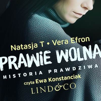 Prawie wolna. Prawdziwa historia