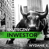 Skuteczny inwestor. Warren Buffett i Benjamin Graham. Wydanie II