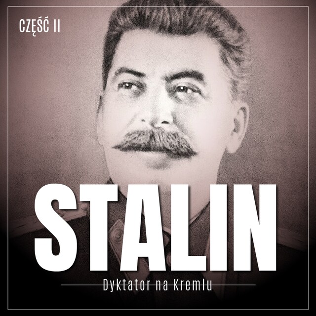 Copertina del libro per Stalin. Dyktator na Kremlu. Część II. Gruzin, bolszewik, bohater tłumów