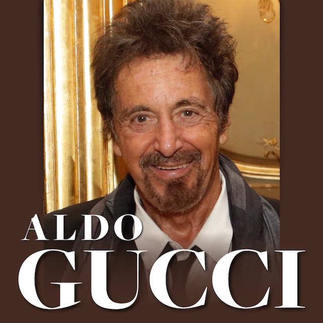 Copertina del libro per Aldo Gucci. Jak odważny wizjoner dokonał ekspansji marki