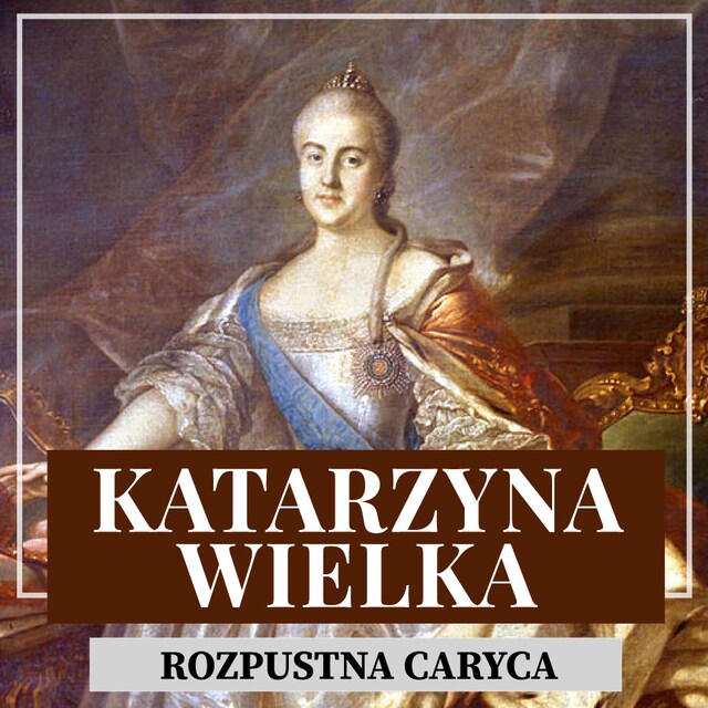 Boekomslag van Katarzyna Wielka. Rozpustna caryca