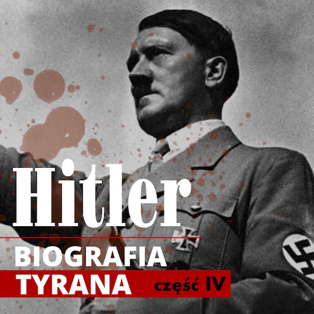 Portada de libro para Adolf Hitler. Biografia tyrana. Część IV. Od puczu monachijskiego do przejęcia władzy (lata 1923-1934)