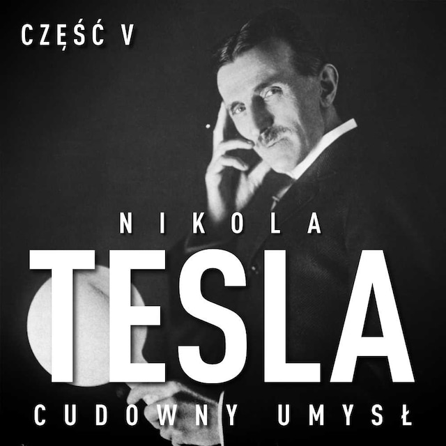 Book cover for Nikola Tesla. Cudowny umysł. Część 5. Poświata