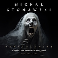 Paranormalne. Prawdziwe historie nawiedzeń