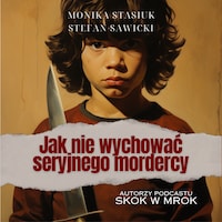 Jak nie wychować seryjnego mordercy