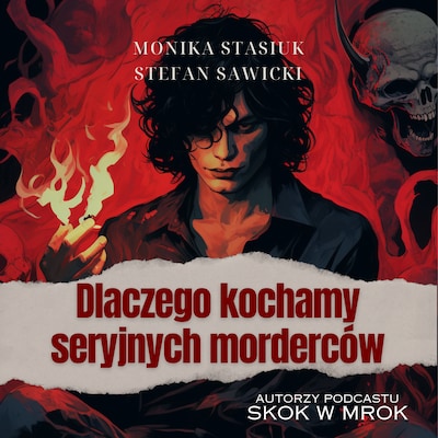 Dlaczego kochamy seryjnych morderców