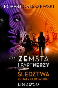 Zemsta i Partnerzy - śledztwa Renaty Łukowskiej