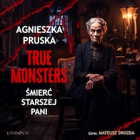 Śmierć starszej pani . True monsters