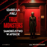 Samobójstwo w afekcie. True monsters