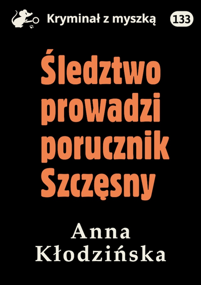 Book cover for Śledztwo prowadzi porucznik Szczęsny