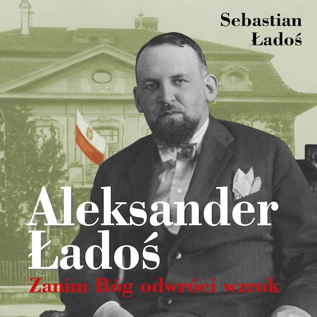 Book cover for Aleksander Ładoś. Zanim Bóg odwróci wzrok