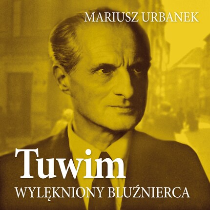 Tuwim. Wylękniony bluźnierca bookCoverFor