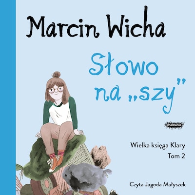 Słowo na szy. Wielka księga Klary