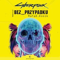Cyberpunk 2077: Bez przypadku