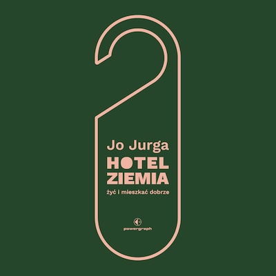 Hotel Ziemia. Żyć i mieszkać dobrze