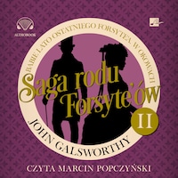 Saga rodu Forsyte'ów. Babie lato ostatniego Forsyte'a. W okowach