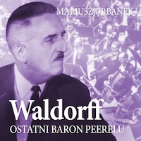Waldorff. Ostatni baron Peerelu