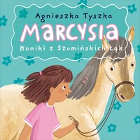 Marcysia. Koniki z Szumińskich Łąk
