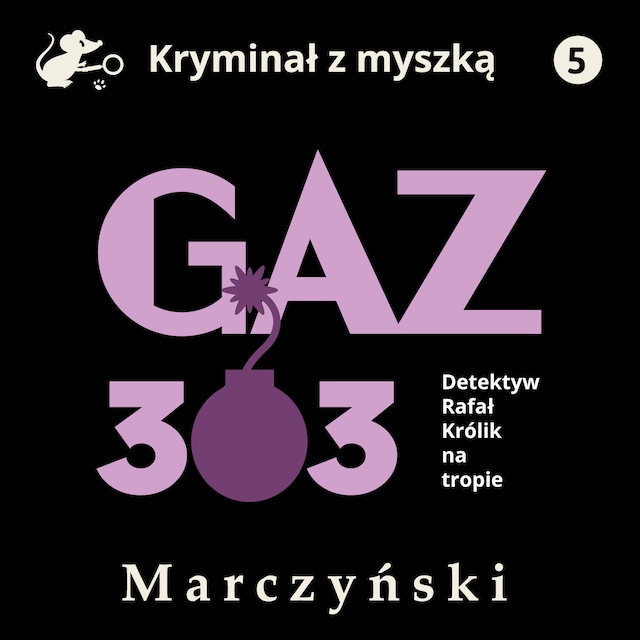 Couverture de livre pour Gaz 303. Detektyw Rafał Królik na tropie