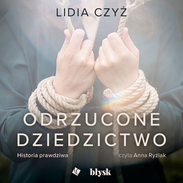 Book cover for Odrzucone dziedzictwo. Historia Prawdziwa