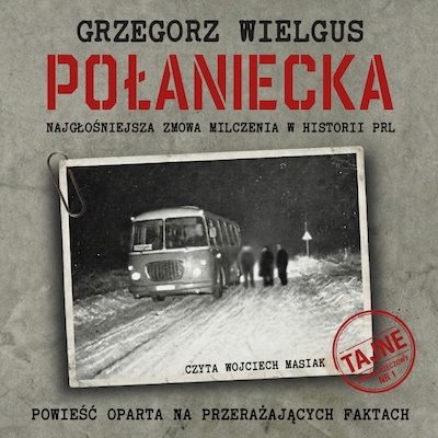Połaniecka. Najgłośniejsza zmowa milczenia w historii PRL