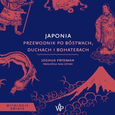 Japonia. Przewodnik po bóstwach, duchach i bohaterach