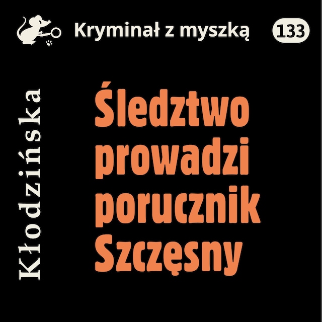 Book cover for Śledztwo prowadzi porucznik Szczęsny