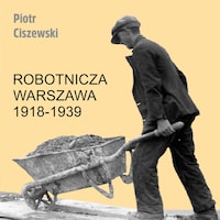 Robotnicza Warszawa 1918-1939