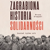 Zagrabiona historia Solidarności. Został tylko mit