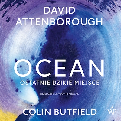 Ocean. Ostatnie dzikie miejsce